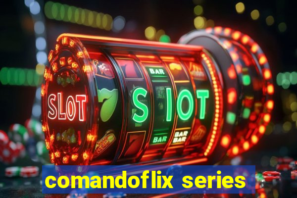 comandoflix series